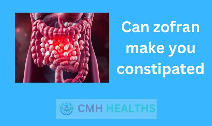 Can zofran make you constipated