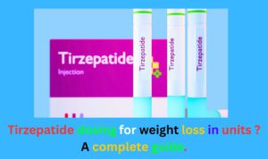 Tirzepatide dosing for weight loss in units